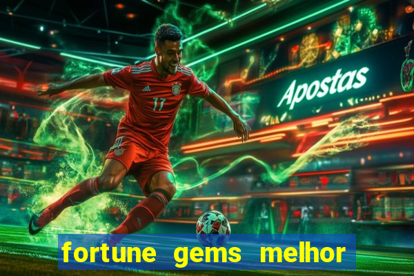 fortune gems melhor horario para jogar